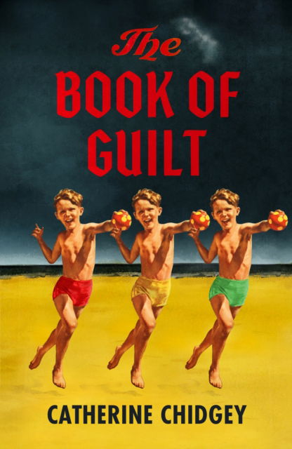 Cover for Catherine Chidgey · The Book of Guilt (Hardcover Book) (2025)