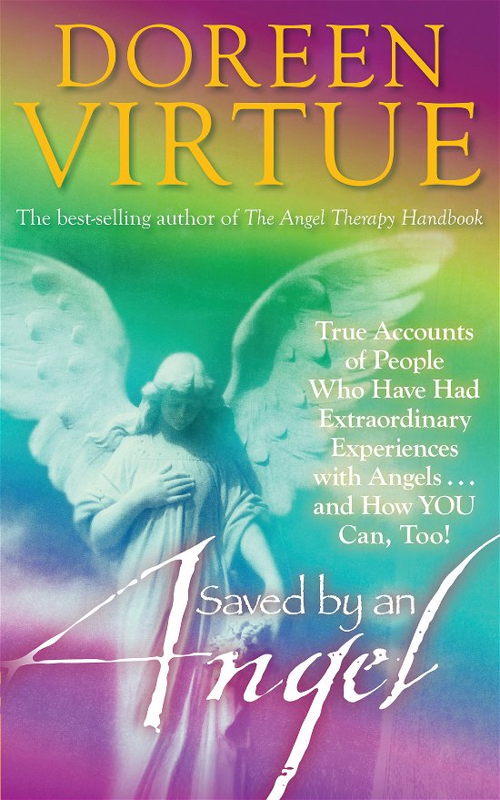 Cover for Doreen Virtue · Saved by an Angel: True Accounts of People Who Have Had Extraordinary Experiences with Angels...and How You Can, Too! (Paperback Bog) (2011)