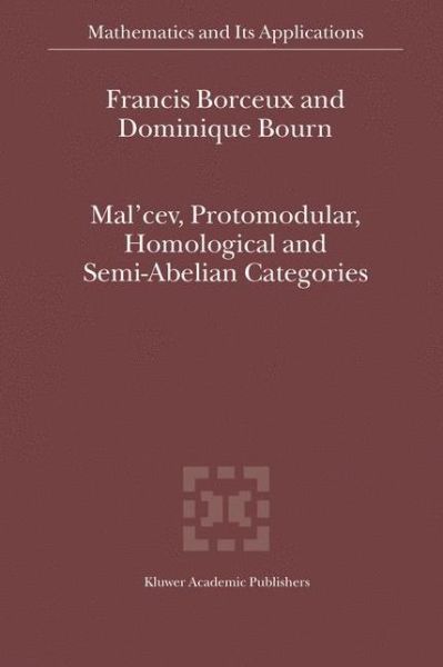 Cover for Francis Borceux · Mal'cev, Protomodular, Homological and Semi-abelian Categories - Mathematics and Its Applications (Hardcover bog) (2004)