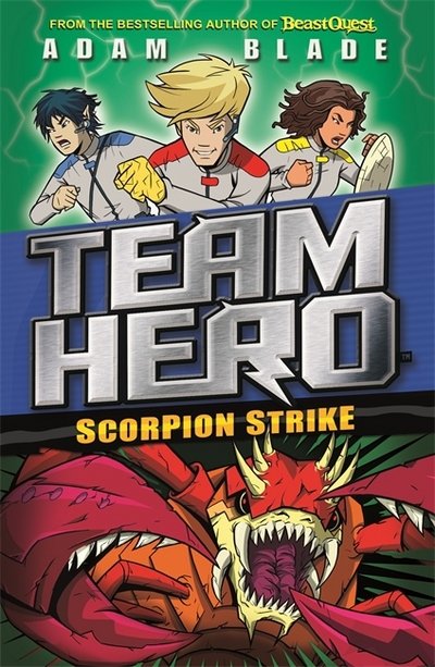 Cover for Adam Blade · Team Hero: Scorpion Strike: Series 2 Book 2 - Team Hero (Paperback Book) (2018)
