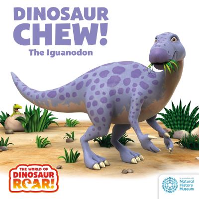 Cover for Peter Curtis · The World of Dinosaur Roar!: Dinosaur Chew! The Iguanodon: Book 12 - The World of Dinosaur Roar! (Board book) (2024)