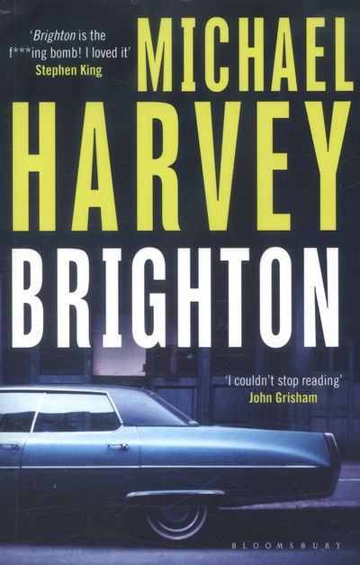 Brighton: the surprise hit thriller that the titans of crime writing love - Michael Harvey - Książki - Bloomsbury Publishing PLC - 9781408877616 - 9 lutego 2017