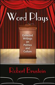 Cover for Robert Brustein · Word Plays: Collected Writings on Politics and Culture (Paperback Book) (2017)