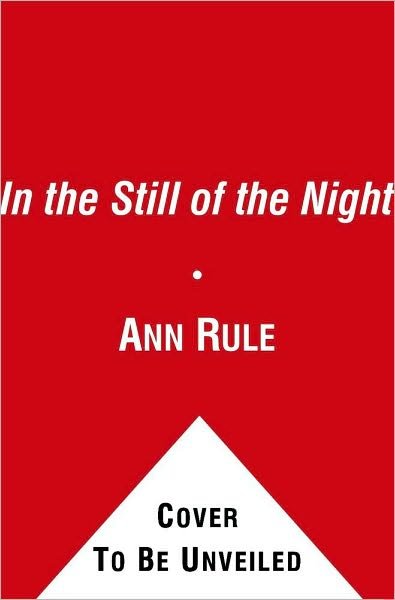 Cover for Ann Rule · In the Still of the Night: The Strange Death of Ronda Reynolds and Her Mother's Unceasing Quest for the Truth (Paperback Bog) (2011)