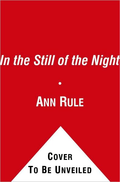 Cover for Ann Rule · In the Still of the Night: The Strange Death of Ronda Reynolds and Her Mother's Unceasing Quest for the Truth (Paperback Bog) (2011)