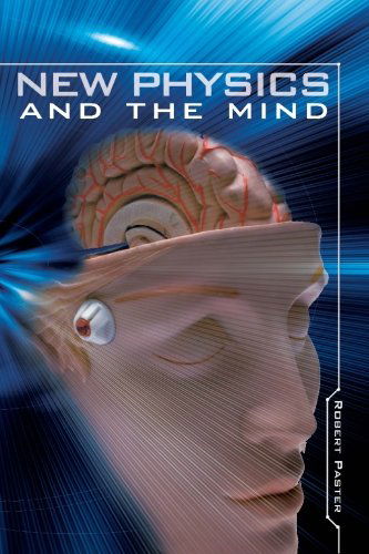 New Physics and the Mind - Robert Paster - Bøger - BookSurge Publishing - 9781419639616 - 2. august 2006