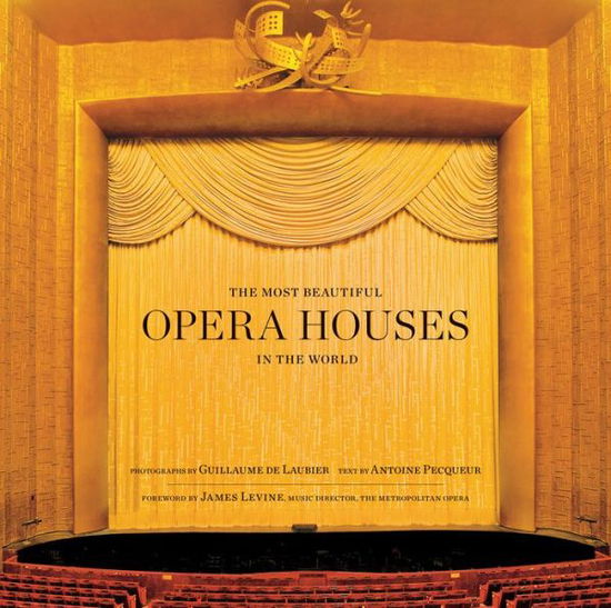 Cover for Guillaume de Laubier · Most Beautiful Opera Houses in the World (Hardcover Book) (2013)