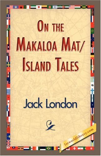 Cover for Jack London · On the Makaloa Mat / Island Tales (Innbunden bok) (2007)