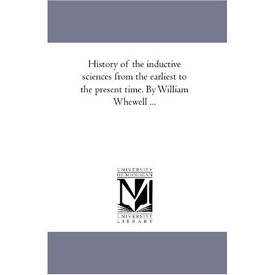 Cover for William Whewell · History of the Inductive Sciences from the Earliest to the Present Time. by William Whewell ...: Vol. 2 (Paperback Book) (2006)