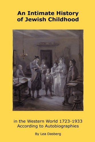 Cover for Lea Dasberg · An Intimate History of Jewish Childhood in the Western World 1723-1953: According to Autobiographies (Paperback Bog) (2009)