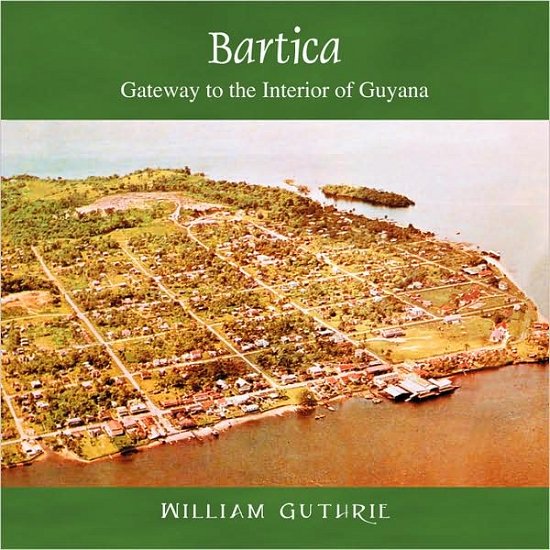 Cover for William Guthrie · Bartica (Paperback Book) (2008)