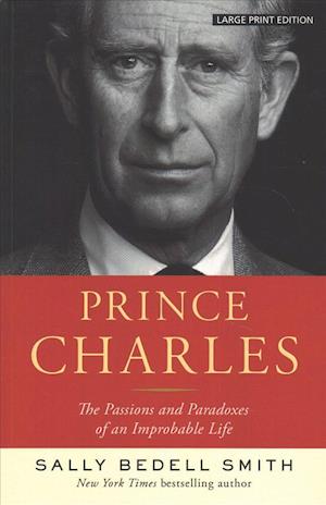 Prince Charles - Sally Bedell Smith - Książki - Large Print Press - 9781432847616 - 5 grudnia 2017