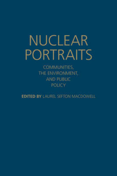 Cover for Laurel Sefton Macdowell · Nuclear Portraits: Communities, the Environment, and Public Policy (Hardcover Book) (2017)