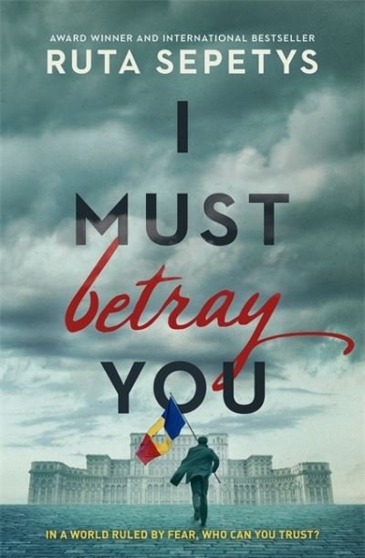 I Must Betray You: A powerful, heart-breaking thriller based on real events. The winner of the Yoto Carnegie Shadowers' Choice Medal for Writing 2023 - Ruta Sepetys - Böcker - Hachette Children's Group - 9781444967616 - 4 augusti 2022