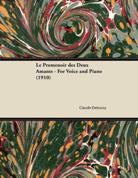 Cover for Claude Debussy · Le Promenoir Des Deux Amants - for Voice and Piano (1910) (Taschenbuch) (2013)