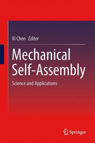 Cover for Xi Chen · Mechanical Self-Assembly: Science and Applications (Inbunden Bok) [2013 edition] (2012)