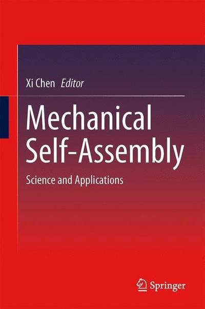 Cover for Xi Chen · Mechanical Self-Assembly: Science and Applications (Gebundenes Buch) [2013 edition] (2012)