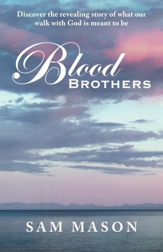 Cover for Sam Mason · Blood Brothers: Discover the Revealing Story of What Our Walk with God is Meant to Be (Pocketbok) (2013)