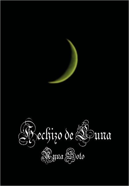 Cover for Ryna Soto · Hechizo De Luna (Inbunden Bok) [Spanish edition] (2011)