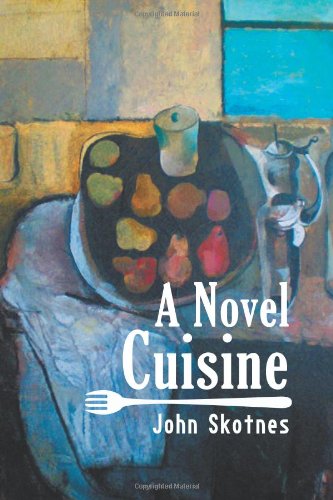 Cover for John Skotnes · A Novel Cuisine (Paperback Book) (2011)