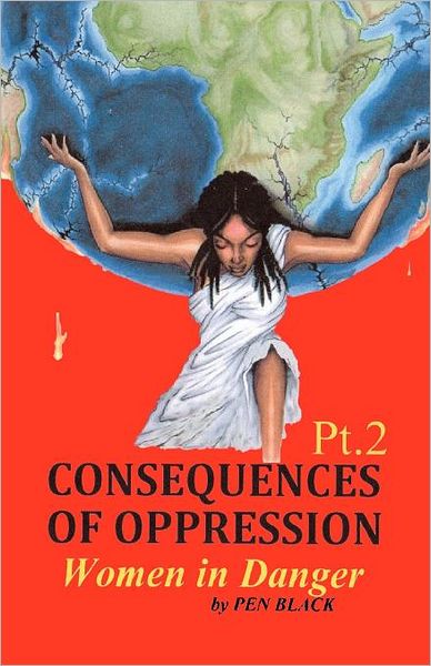 Cover for Pen Black · Consequences of Oppression Pt. 2 Women in Danger (Pocketbok) (2011)