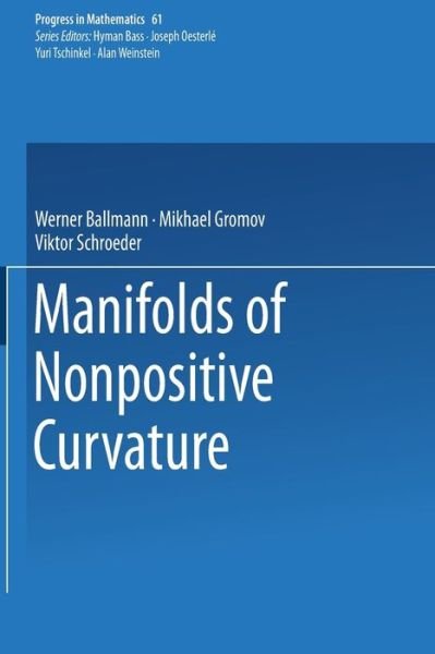 Cover for Werner Ballmann · Manifolds of Nonpositive Curvature - Progress in Mathematics (Paperback Book) [Softcover Reprint of the Original 1st Ed. 1985 edition] (2013)