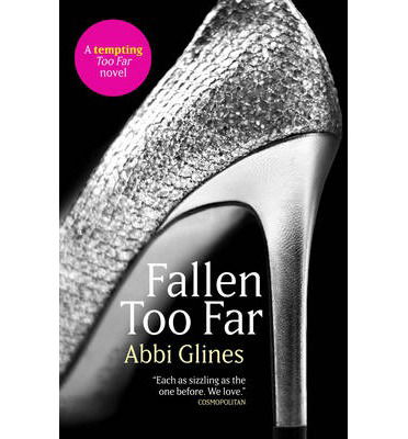 Fallen Too Far - Abbi Glines - Kirjat - Simon & Schuster Ltd - 9781471118616 - torstai 4. heinäkuuta 2013