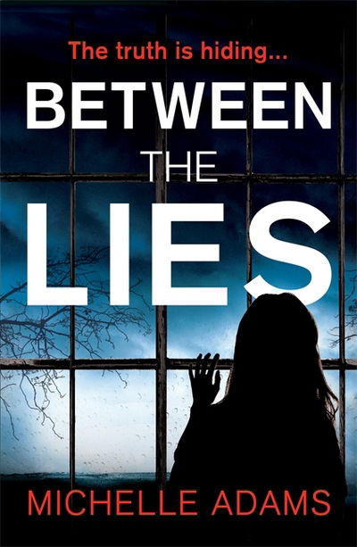 Cover for Michelle Adams · Between the Lies: a totally gripping psychological thriller with the most shocking twists (Paperback Book) (2019)