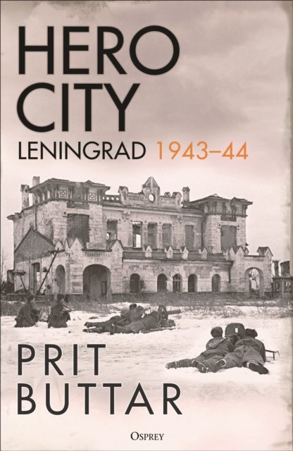Cover for Prit Buttar · Hero City: Leningrad 1943–44 (Innbunden bok) (2024)