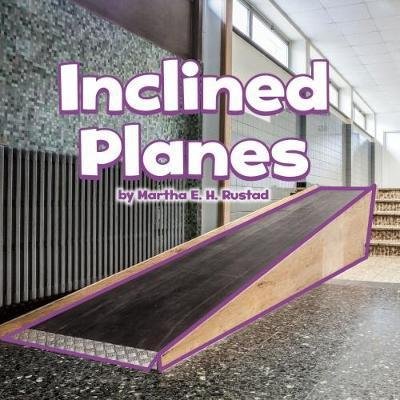 Cover for Martha E. H. Rustad · Inclined Planes - Simple Machines (Hardcover Book) (2018)