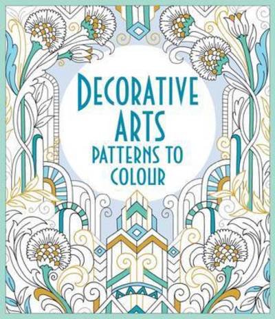 Cover for Emily Bone · Decorative Arts Patterns to Colour - Patterns to Colour (Paperback Book) (2015)