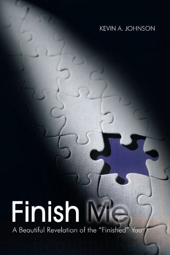 Cover for Kevin A. Johnson · Finish Me: a Beautiful Revelation of the &quot;Finished&quot; You (Paperback Book) (2012)