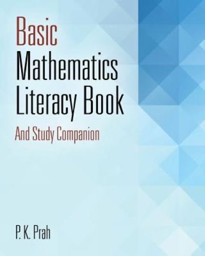 Basic Mathematics Literacy Book And Study Companion - P K Prah - Books - Outskirts Press - 9781478771616 - March 10, 2016