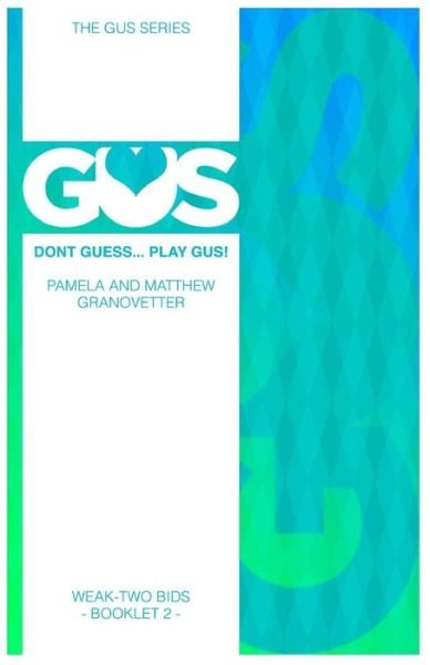 Cover for Matthew Granovetter · Gus Weak-two Bids (Taschenbuch) (2012)