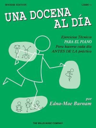 Cover for Edna Mae Burnam · Dozen A Day Spanish Edition Una Docena Al Dia Book One Piano (Paperback Book) (2005)