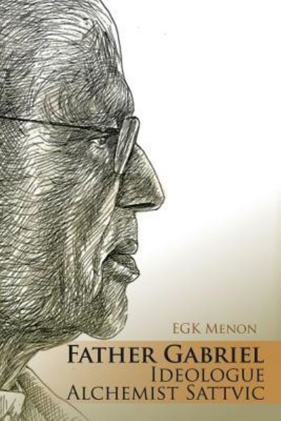 Cover for Egk Menon · Father Gabriel Ideologue Alchemist Sattvic (Pocketbok) (2016)