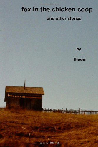 Cover for Theom · Fox in the Chicken Coop (Taschenbuch) (2013)