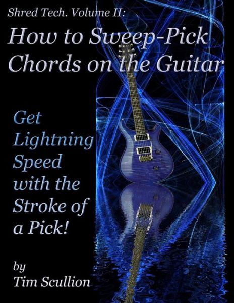 Cover for Tim Scullion · Shred Tech: How to Sweep Pick Chords on the Guitar (Paperback Book) (2013)