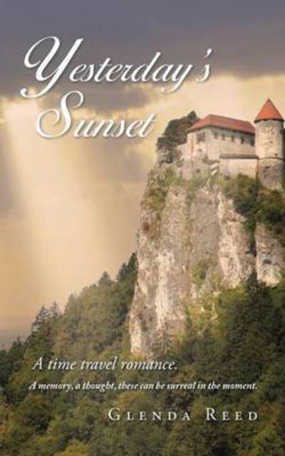 Cover for Glenda Reed · Yesterday's Sunset: a Time Travel Romance. (Paperback Book) (2015)