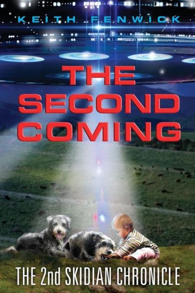 Cover for Keith Fenwick · The Second Coming: the Second Skidian Chronicle (The Skid Chronicles) (Volume 2) (Paperback Book) (2013)