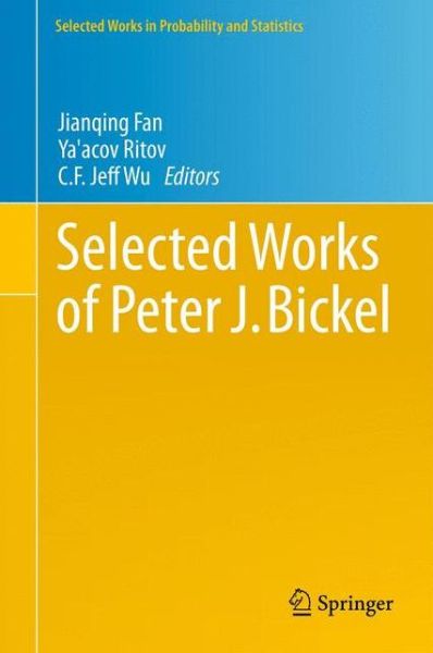Cover for Jianqing Fan · Selected Works of Peter J. Bickel - Selected Works in Probability and Statistics (Paperback Book) [2014 edition] (2014)