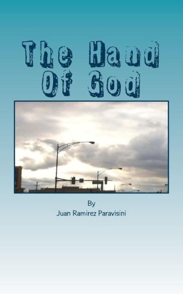 Cover for Juan a Ramirez Paravisini · The Hand of God: the Mighty Hand of God (Paperback Bog) (2014)
