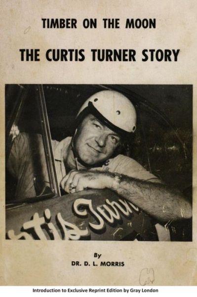 Cover for Dr D L Morris · Timber on the Moon the Curtis Turner Story (Pocketbok) (2014)