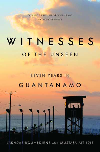 Cover for Lakhdar Boumediene · Witnesses of the Unseen: Seven Years in Guantanamo (Paperback Book) (2018)