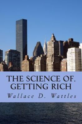 Cover for Wallace D Wattles · The Science Of. Getting Rich (Pocketbok) (2015)