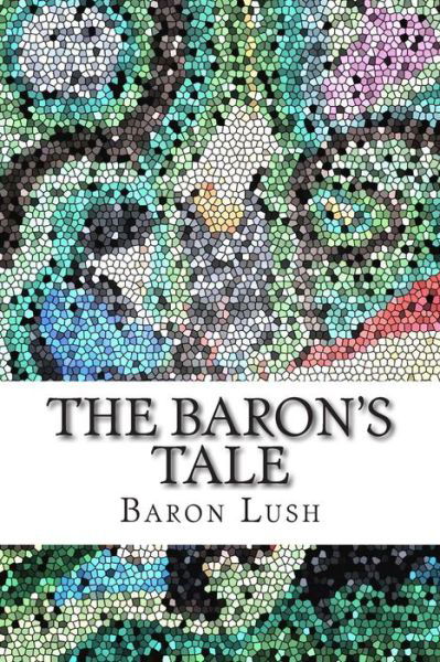Cover for Baron Charlie Lush · The Baron's Tale (Paperback Book) (2015)