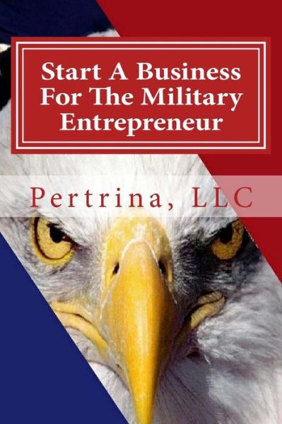 Cover for Llc Pertrina · Start a Business: for the Military Entrepreneur (Paperback Book) (2015)