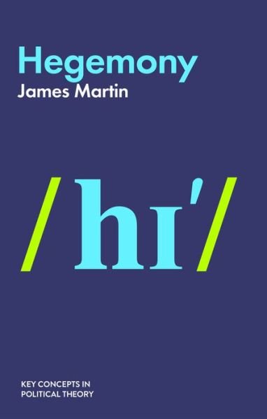 Cover for James Martin · Hegemony - Key Concepts in Political Theory (Taschenbuch) (2022)
