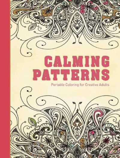 Cover for Adult Coloring Books · Calming Patterns: Portable Coloring for Creative Adults - Adult Coloring Books (Hardcover Book) (2015)