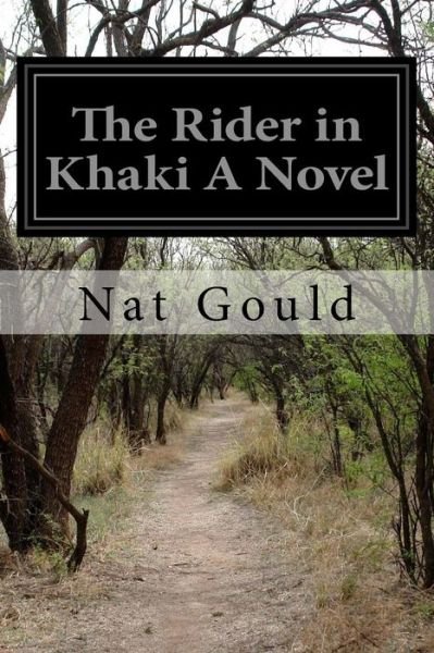 Cover for Nat Gould · The Rider in Khaki a Novel (Pocketbok) (2015)